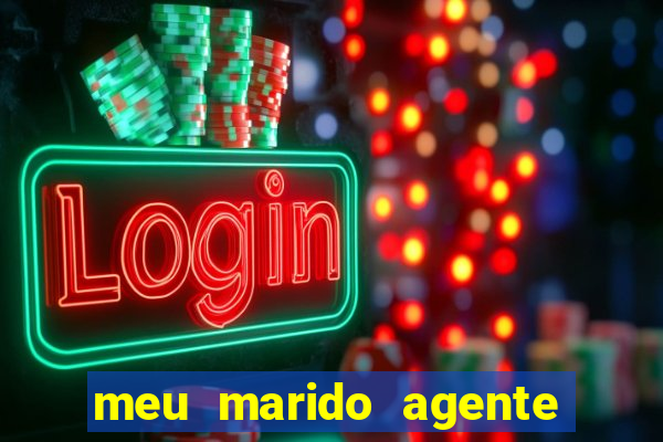 meu marido agente secreto completo dublado